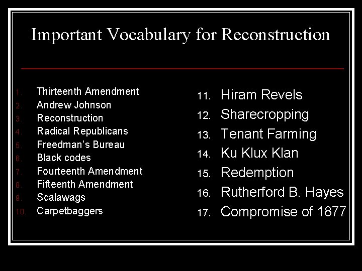 Important Vocabulary for Reconstruction 1. 2. 3. 4. 5. 6. 7. 8. 9. 10.