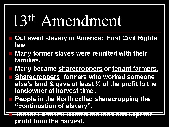 th 13 n n n Amendment Outlawed slavery in America: First Civil Rights law
