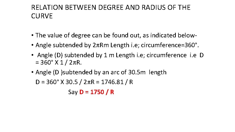 RELATION BETWEEN DEGREE AND RADIUS OF THE CURVE • The value of degree can