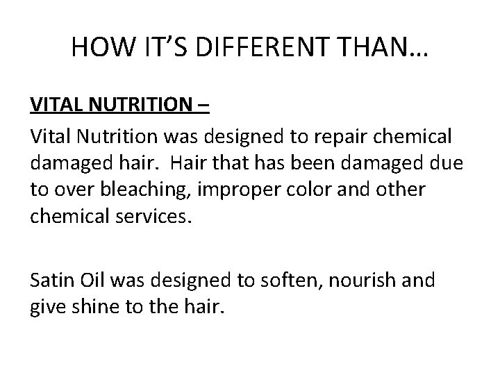 HOW IT’S DIFFERENT THAN… VITAL NUTRITION – Vital Nutrition was designed to repair chemical