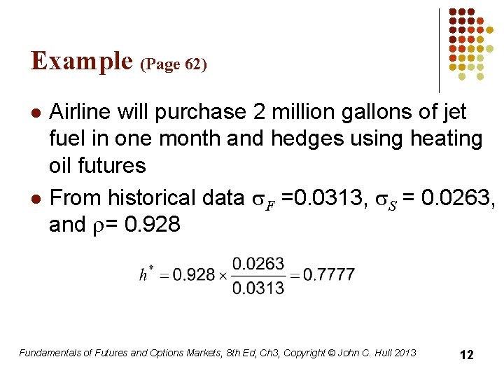 Example (Page 62) l l Airline will purchase 2 million gallons of jet fuel