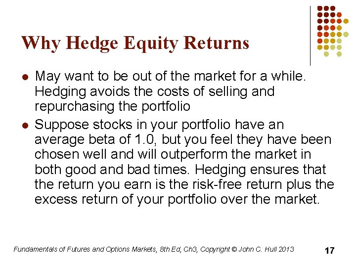 Why Hedge Equity Returns l l May want to be out of the market