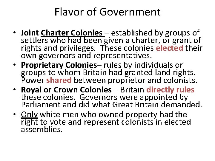 Flavor of Government • Joint Charter Colonies – established by groups of settlers who