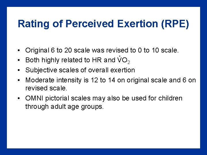 Rating of Perceived Exertion (RPE) • • Original 6 to 20 scale was revised Rating of Perceived Exertion (RPE) • • Original 6 to 20 scale was revised