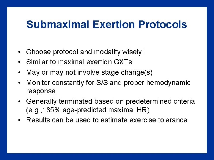 Submaximal Exertion Protocols • • Choose protocol and modality wisely! Similar to maximal exertion Submaximal Exertion Protocols • • Choose protocol and modality wisely! Similar to maximal exertion