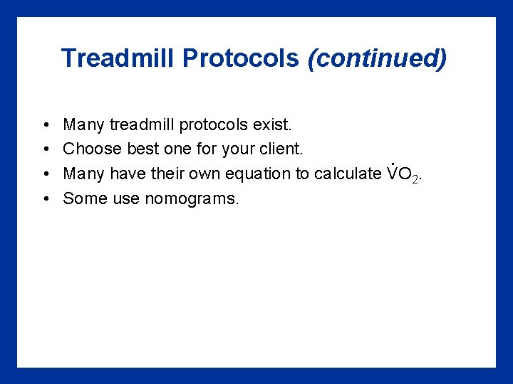 Treadmill Protocols (continued) • • Many treadmill protocols exist. Choose best one for your Treadmill Protocols (continued) • • Many treadmill protocols exist. Choose best one for your