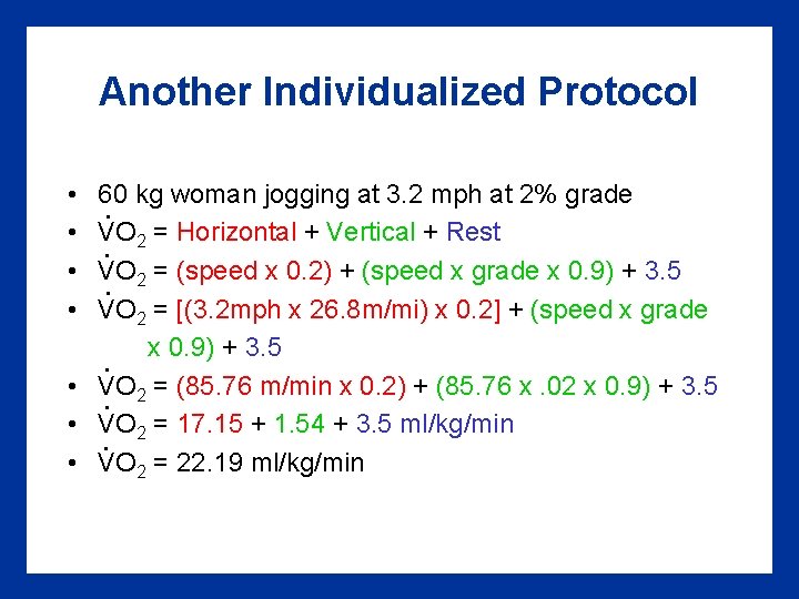 Another Individualized Protocol • • 60 kg woman jogging at 3. 2 mph at Another Individualized Protocol • • 60 kg woman jogging at 3. 2 mph at