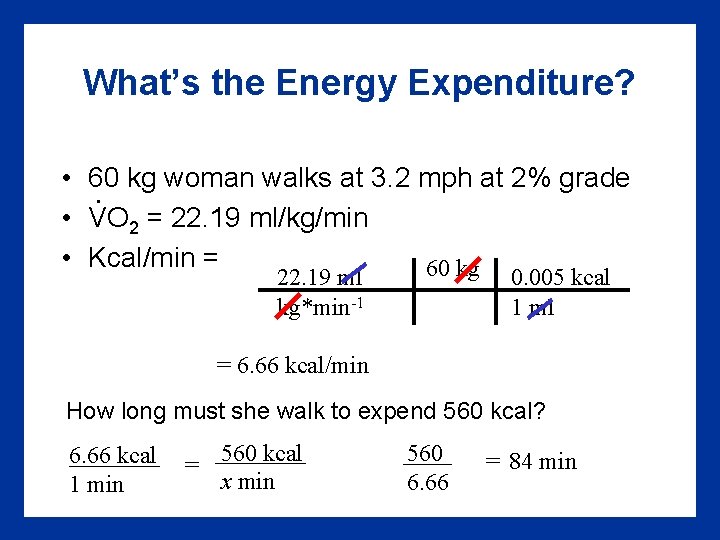 What’s the Energy Expenditure? • 60 kg woman walks at 3. 2 mph at What’s the Energy Expenditure? • 60 kg woman walks at 3. 2 mph at