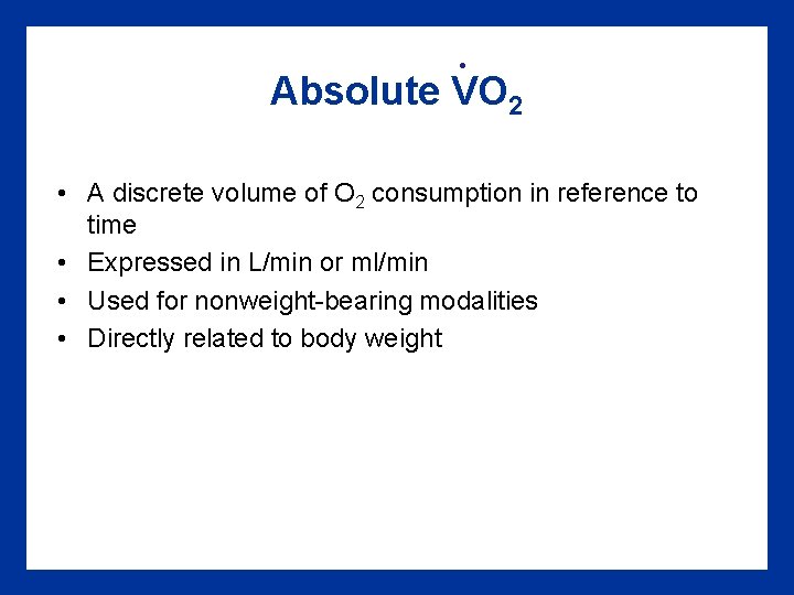 . Absolute VO 2 • A discrete volume of O 2 consumption in reference . Absolute VO 2 • A discrete volume of O 2 consumption in reference