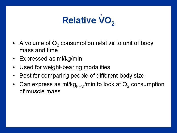 . Relative VO 2 • A volume of O 2 consumption relative to unit . Relative VO 2 • A volume of O 2 consumption relative to unit