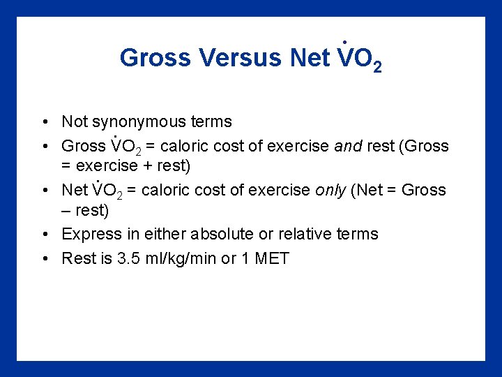 . Gross Versus Net VO 2 • Not synonymous terms. • Gross VO 2 . Gross Versus Net VO 2 • Not synonymous terms. • Gross VO 2