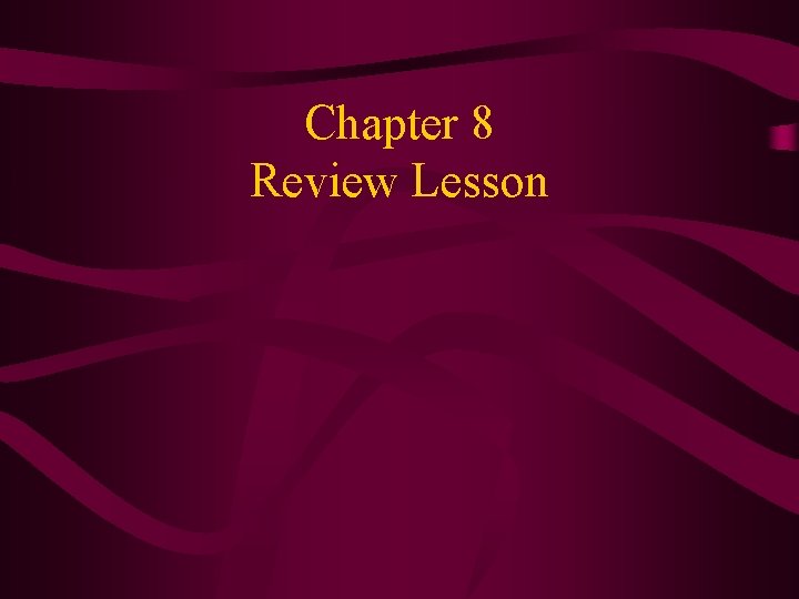 Chapter 8 Review Lesson 