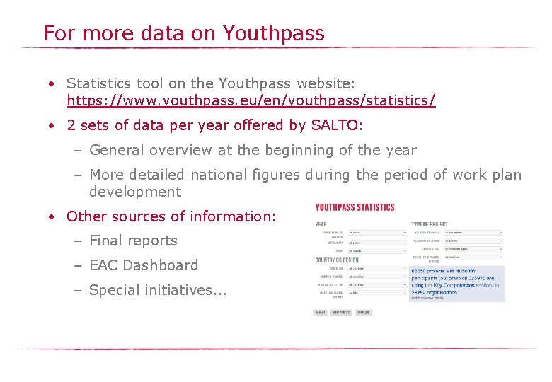 For more data on Youthpass • Statistics tool on the Youthpass website: https: //www.