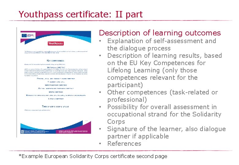 Youthpass certificate: II part Description of learning outcomes • Explanation of self-assessment and the