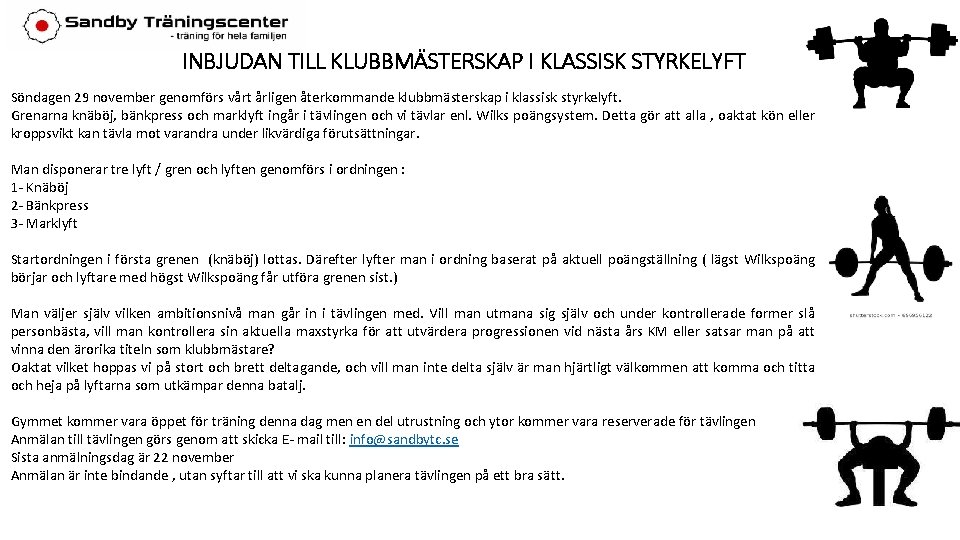 INBJUDAN TILL KLUBBMÄSTERSKAP I KLASSISK STYRKELYFT Söndagen 29 november genomförs vårt årligen återkommande klubbmästerskap