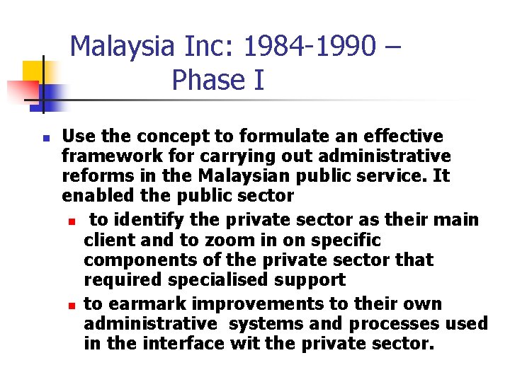 Malaysia Inc: 1984 -1990 – Phase I n Use the concept to formulate an Malaysia Inc: 1984 -1990 – Phase I n Use the concept to formulate an