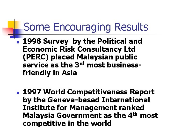 Some Encouraging Results n n 1998 Survey by the Political and Economic Risk Consultancy Some Encouraging Results n n 1998 Survey by the Political and Economic Risk Consultancy