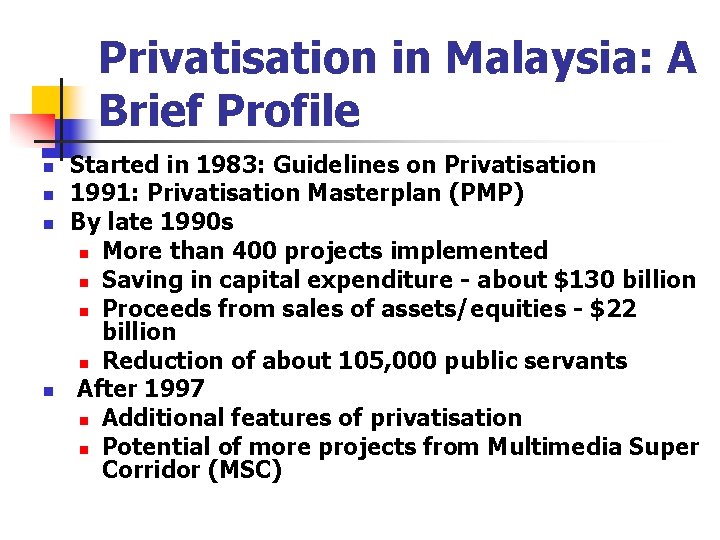 Privatisation in Malaysia: A Brief Profile n n Started in 1983: Guidelines on Privatisation Privatisation in Malaysia: A Brief Profile n n Started in 1983: Guidelines on Privatisation