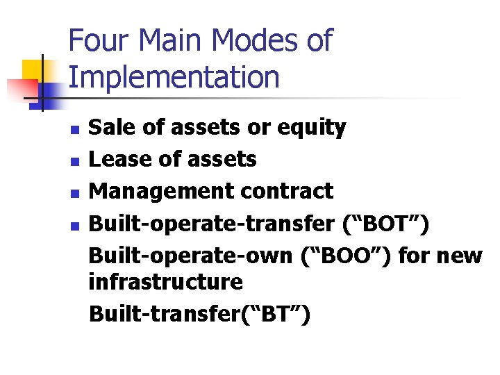 Four Main Modes of Implementation n n Sale of assets or equity Lease of Four Main Modes of Implementation n n Sale of assets or equity Lease of