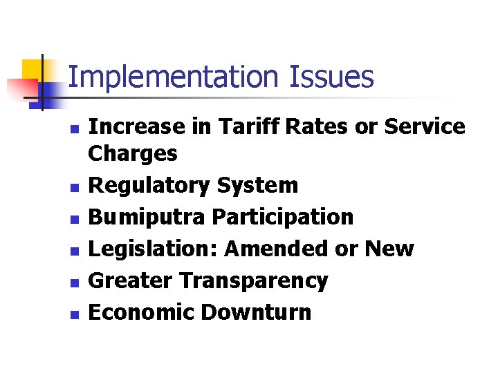 Implementation Issues n n n Increase in Tariff Rates or Service Charges Regulatory System Implementation Issues n n n Increase in Tariff Rates or Service Charges Regulatory System