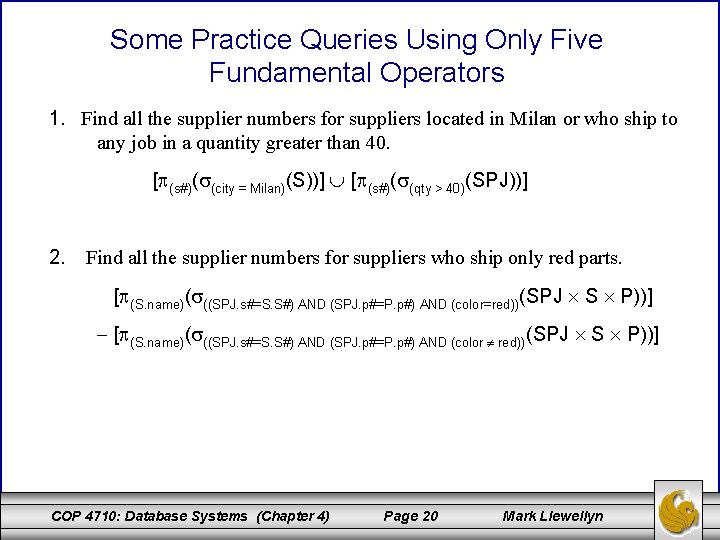 Some Practice Queries Using Only Five Fundamental Operators 1. Find all the supplier numbers