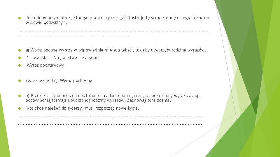  Podaj inny przymiotnik, którego pisownia przez „ż” ilustruje tę samą zasadę ortograficzną co