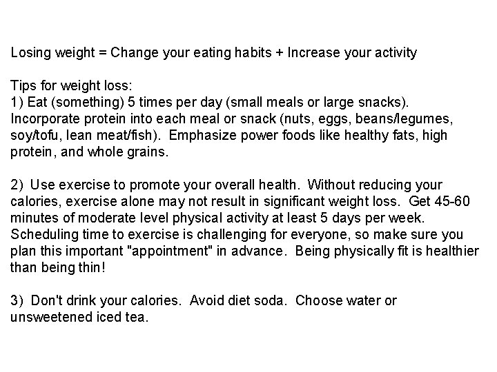 Losing weight = Change your eating habits + Increase your activity Tips for weight