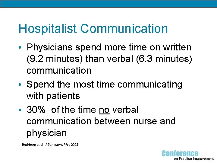 Hospitalist Communication • Physicians spend more time on written (9. 2 minutes) than verbal