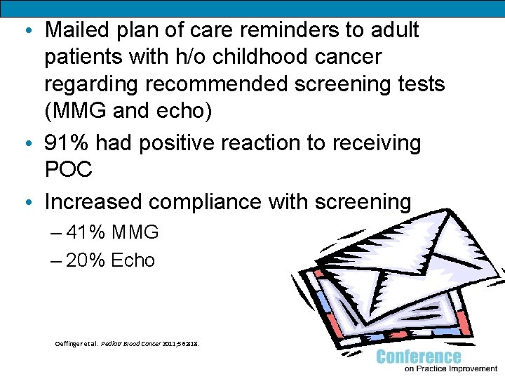  • Mailed plan of care reminders to adult patients with h/o childhood cancer