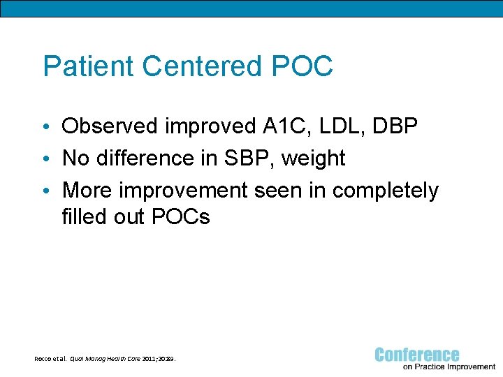 Patient Centered POC • Observed improved A 1 C, LDL, DBP • No difference