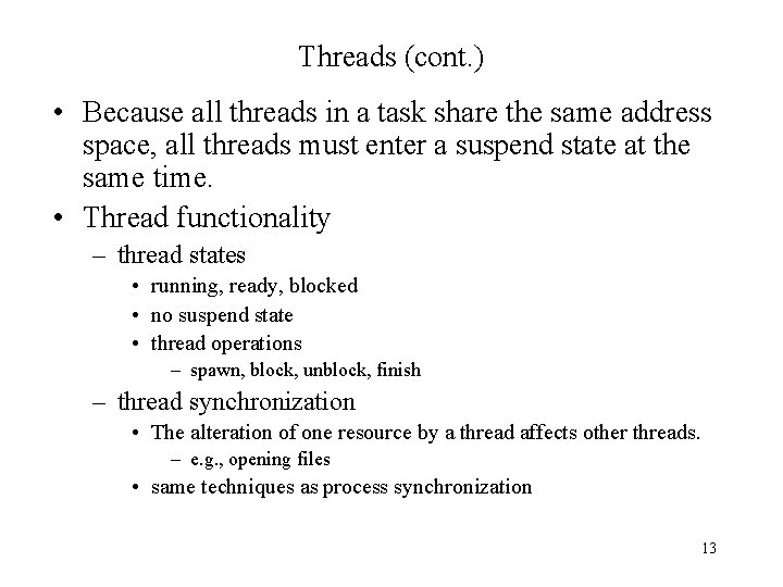Threads (cont. ) • Because all threads in a task share the same address Threads (cont. ) • Because all threads in a task share the same address