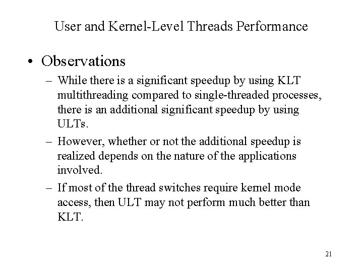 User and Kernel-Level Threads Performance • Observations – While there is a significant speedup User and Kernel-Level Threads Performance • Observations – While there is a significant speedup