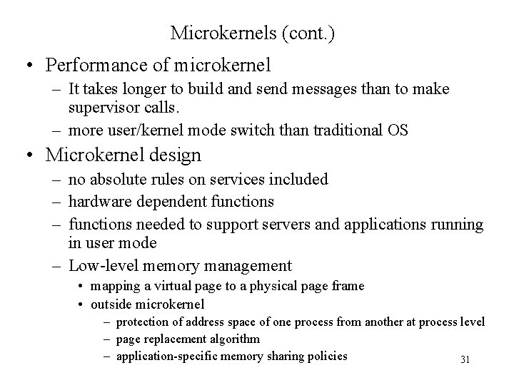 Microkernels (cont. ) • Performance of microkernel – It takes longer to build and Microkernels (cont. ) • Performance of microkernel – It takes longer to build and
