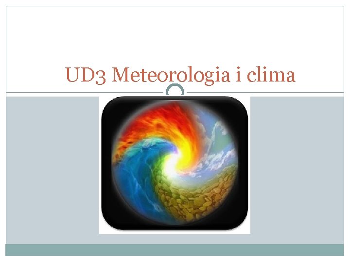 UD 3 Meteorologia i clima 