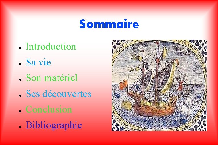 Sommaire ● Introduction ● Sa vie ● Son matériel ● Ses découvertes ● Conclusion