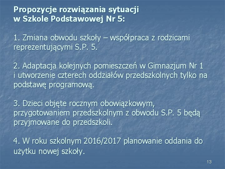 Propozycje rozwiązania sytuacji w Szkole Podstawowej Nr 5: 1. Zmiana obwodu szkoły – współpraca