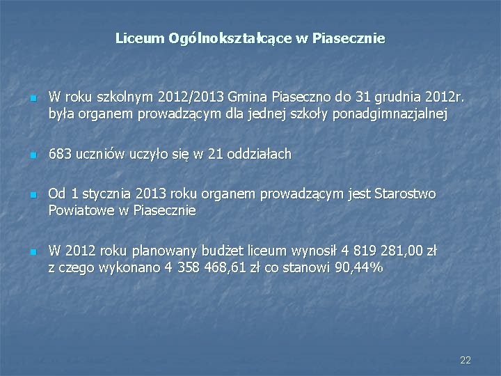 Liceum Ogólnokształcące w Piasecznie n n W roku szkolnym 2012/2013 Gmina Piaseczno do 31