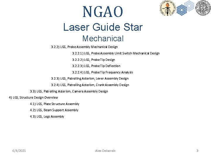 NGAO Laser Guide Star Mechanical 3. 2. 2) LGS, Probe Assembly Mechanical Design 3.