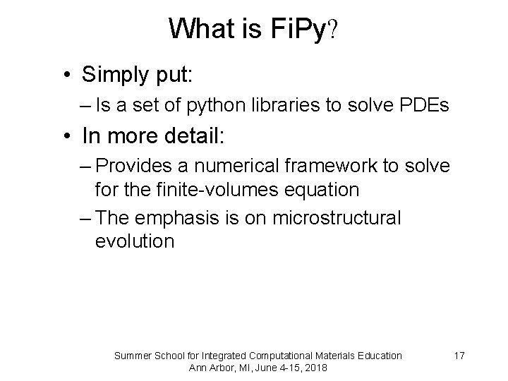 What is Fi. Py? • Simply put: – Is a set of python libraries