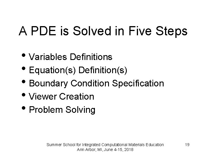 A PDE is Solved in Five Steps • Variables Definitions • Equation(s) Definition(s) •