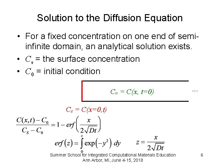 Solution to the Diffusion Equation • For a fixed concentration on one end of