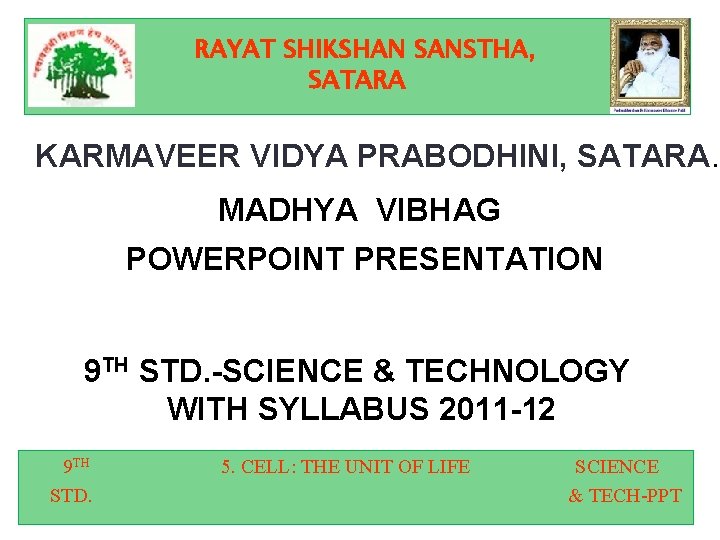 RAYAT SHIKSHAN SANSTHA, SATARA KARMAVEER VIDYA PRABODHINI, SATARA. MADHYA VIBHAG POWERPOINT PRESENTATION 9 TH