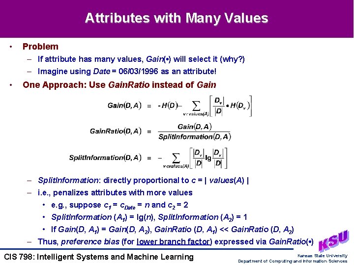 Attributes with Many Values • Problem – If attribute has many values, Gain( •