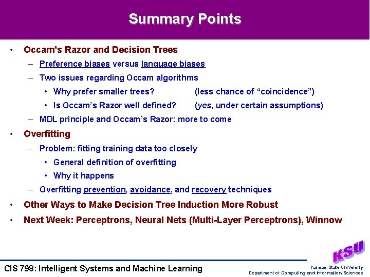 Summary Points • Occam’s Razor and Decision Trees – Preference biases versus language biases