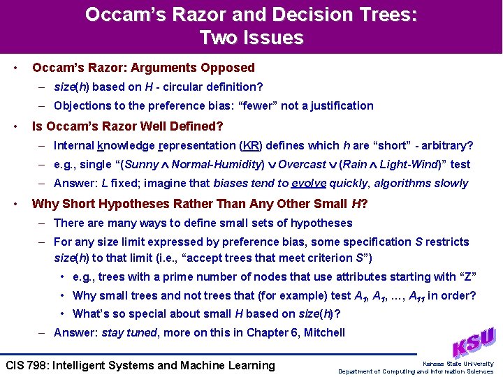 Occam’s Razor and Decision Trees: Two Issues • Occam’s Razor: Arguments Opposed – size(h)