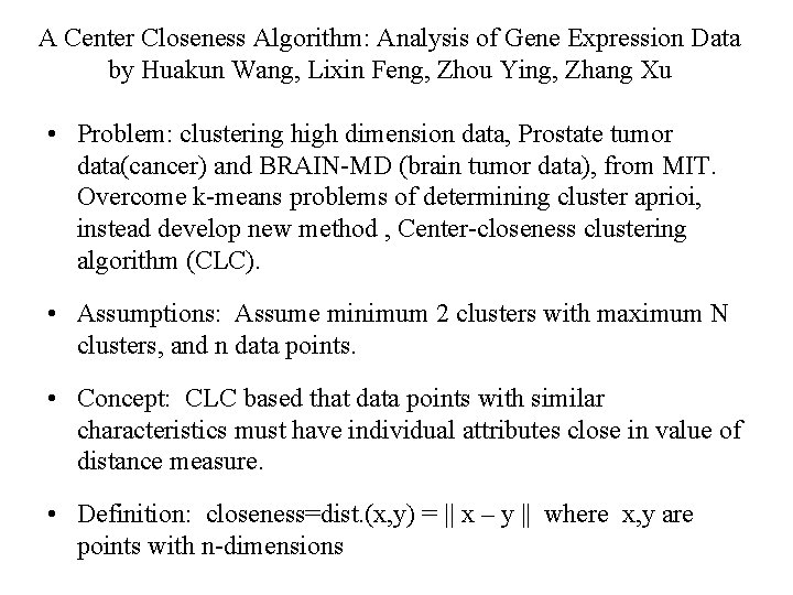 A Center Closeness Algorithm: Analysis of Gene Expression Data by Huakun Wang, Lixin Feng,