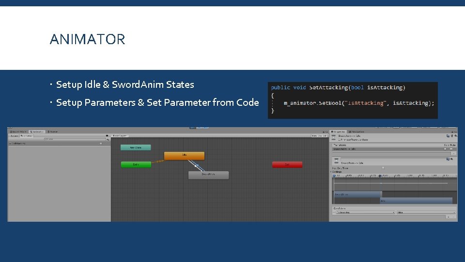 ANIMATOR Setup Idle & Sword. Anim States Setup Parameters & Set Parameter from Code