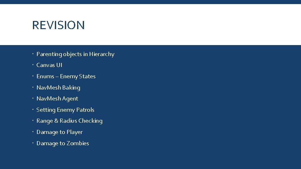 REVISION Parenting objects in Hierarchy Canvas UI Enums – Enemy States Nav. Mesh Baking