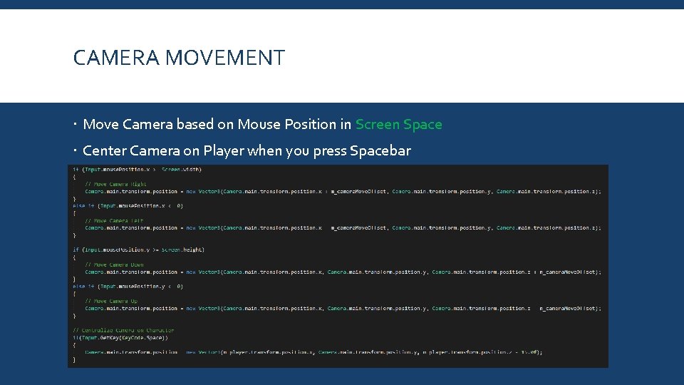 CAMERA MOVEMENT Move Camera based on Mouse Position in Screen Space Center Camera on