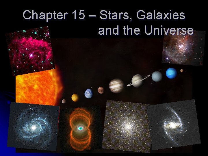 Chapter 15 – Stars, Galaxies and the Universe 